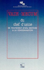 VADEMECUM DU CHEF D'USINE DE TRAITEMENTD'EAU DESTINEE A LA CONSOMMATION