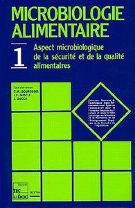 MICROBIOLOGIE ALIMENTAIRE.VOL.1: ASPECT MICROBIOLOGIQUE DE LA SECURITE & DE LA QUALITE ALIMENTAIRE