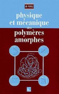 PHYSIQUE ET MECANIQUE DES POLYMERES AMORPHES