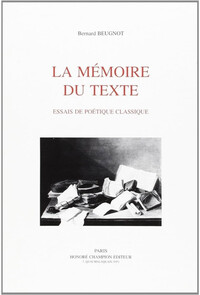 La mémoire du texte - essais de poétique classique