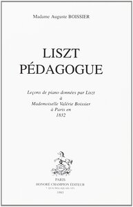 Liszt pédagogue. Leçons de piano données par Liszt à Mademoiselle Valérie Boissier à Paris en 1832