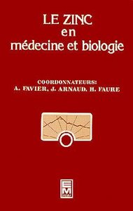 LE ZINC EN MEDECINE ET BIOLOGIE 1ER CONGRES SUR LES ELEMENTS TRACE EN MEDECINE ET BIOLOGIE 29 30 MAI