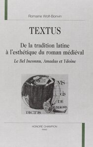 Textus - de la tradition latine à l'esthétique du roman médiéval