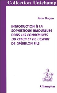 Introduction à la sophistique amoureuse dans "Les égarements du coeur et de l'esprit" de Crébillon fils