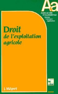 DROIT DE L'EXPLOITATION AGRICOLE COLLECTION AGRICULTURE D'AUJOURD'HUI