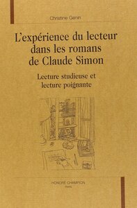 L'expérience du lecteur dans les romans de Claude Simon - lecture studieuse et lecture poignante