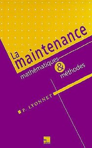 LA MAINTENANCE. MATHEMATIQUES & METHODES (3. ED.)