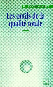 LES OUTILS DE LA QUALITE TOTALE (2. ED.)
