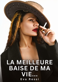 La meilleure baise de ma vie...