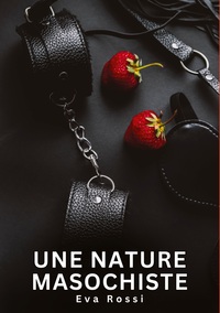 Une nature masochiste