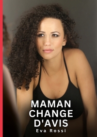 Maman change d'avis