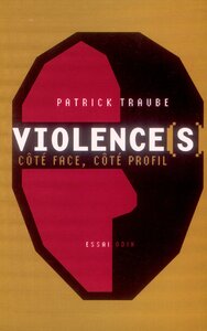 VIOLENCE(S), COTE FACE, COTE PROFIL