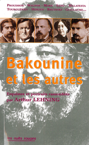 BAKOUNINE ET LES AUTRES - RECITS ET TEMOIGNAGES RASSEMBLES PAR ARTHUR LEHNING