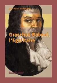 Gracchus Babeuf, l'Égalitaire