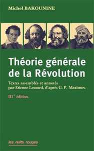 THEORIE GENERALE DE LA REVOLUTION (NED 2019) - TEXTES ASSEMBLES ET ANNOTES PAR ETIENNE LESOURD, D'AP