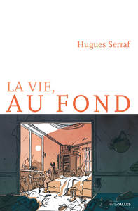 LA VIE, AU FOND