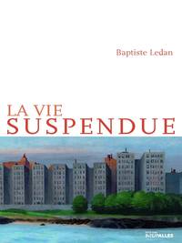 LA VIE SUSPENDUE