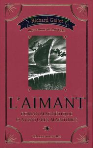 L' AIMANT - ROMAN MAGNETIQUE D'AVENTURES MARITIMES