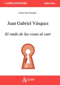 Juan Gabriel Vásquez, El ruido de las cosas al caer