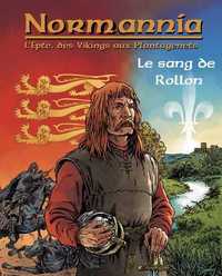 L'EPTE, DES VIKINGS AUX PLANTAGENETS - EPTE T01 NORMANNIA LE SANG DE ROLLON - NORMANNIA - LE SANG DE