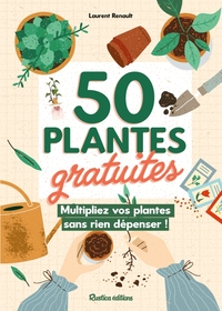 50 plantes gratuites, multipliez vos plantes sans rien dépenser !