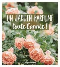 UN JARDIN PARFUME TOUTE L'ANNEE