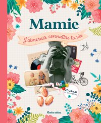 MAMIE, J'AIMERAIS CONNAITRE TA VIE