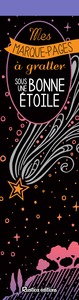 MES MARQUE-PAGES A GRATTER : SOUS UNE BONNE ETOILE