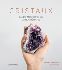 CRISTAUX - GUIDE MODERNE DE LITHOTHERAPIE