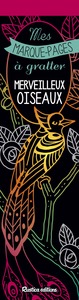 MES MARQUE-PAGES A GRATTER : MERVEILLEUX OISEAUX