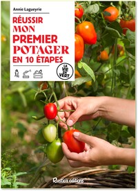 REUSSIR MON PREMIER POTAGER EN 10 ETAPES