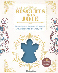 LES BISCUITS DE LA JOIE D'HILDEGARDE DE BINGEN - LE BIENFAIT DES EPICES EN 18 RECETTES D'HILDEGARDE