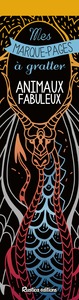 MES MARQUE-PAGES A GRATTER : ANIMAUX FABULEUX