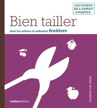 Bien tailler tous les arbres et arbustes fruitiers