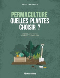 QUELLES PLANTES CHOISIR EN PERMACULTURE ? - ARBRES, ARBUSTES ET VIVACES AU POTAGER ET AU JARDIN