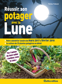 Réussir son potager avec la Lune 2017-2018