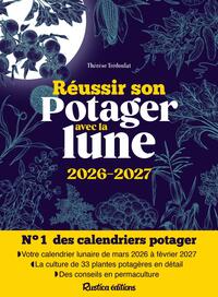 REUSSIR SON POTAGER AVEC LA LUNE 2026-2027