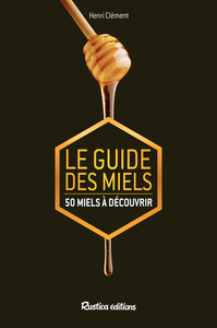 LE GUIDE DES MIELS - 50 MIELS A DECOUVRIR