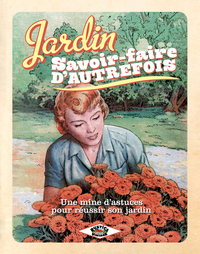 Jardin : savoir-faire d'autrefois