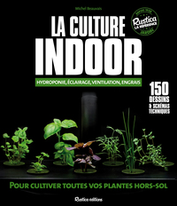 LA CULTURE INDOOR : HYDROPONIE, ECLAIRAGE, VENTILATION, ENGRAIS