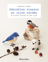 Mes jolis oiseaux en laine cardée