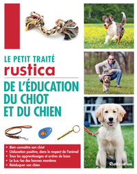 Le petit traité Rustica de l'éducation du chiot et du chien