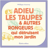 Adieu taupes et autres rongeurs qui détruisent mon jardin