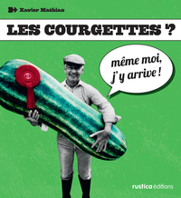 COURGETTE, MEME-MOI J'Y ARRIVE