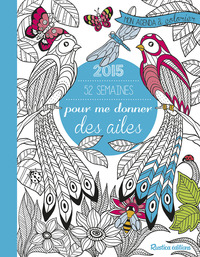 MON AGENDA A COLORIER : 52 SEMAINES POUR ME DONNER DES AILES