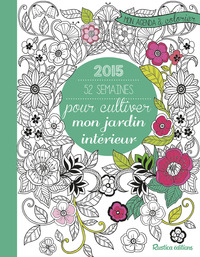 MON AGENDA A COLORIER : 52 SEMAINES POUR CULTIVER MON JARDIN INTERIEUR