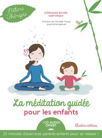 LA MEDITATION GUIDEE POUR LES ENFANTS + CD