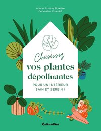 Choisissez vos plantes dépolluantes pour un intérieur sain et serein