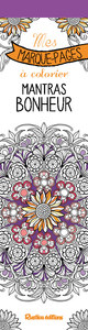 MES MARQUE-PAGES A COLORIER : MANTRAS BONHEURS