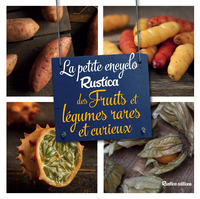 PETITE ENCYCLO RUSTICA DES FRUITS ET LEGUMES RARES ET CURIEUX